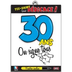 T-shirt Humoristique 30 Ans On Signe Tous + Feutre