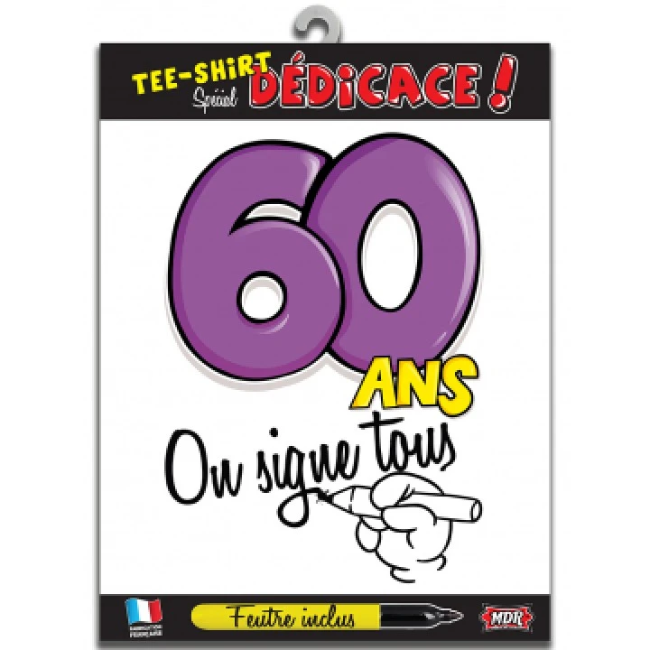 T-shirt Humoristique 60 Ans On Signe Tous + Feutre 1 T-shirt Humoristique 60 Ans On Signe Tous + Feutre