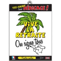T-shirt Humoristique Mixte Vive La Retraite On Signe Tous +feutre